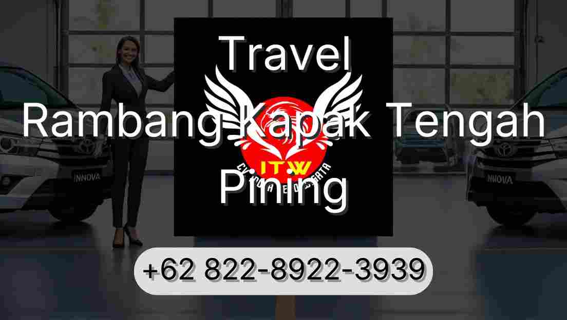 Travel Rambang Kapak Tengah Pining