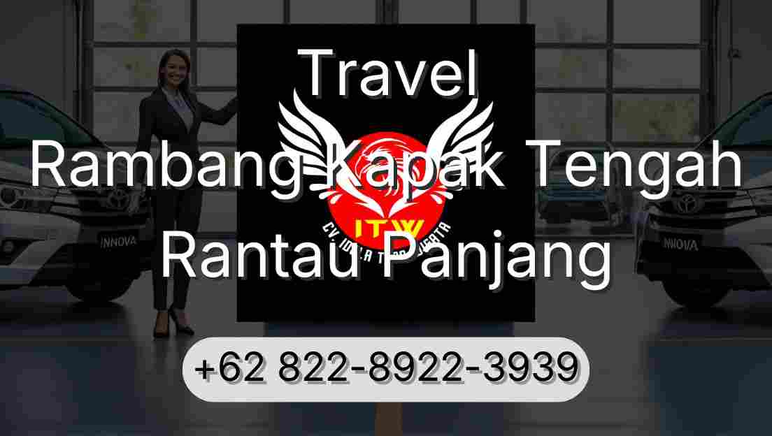 Travel Rambang Kapak Tengah Rantau Panjang
