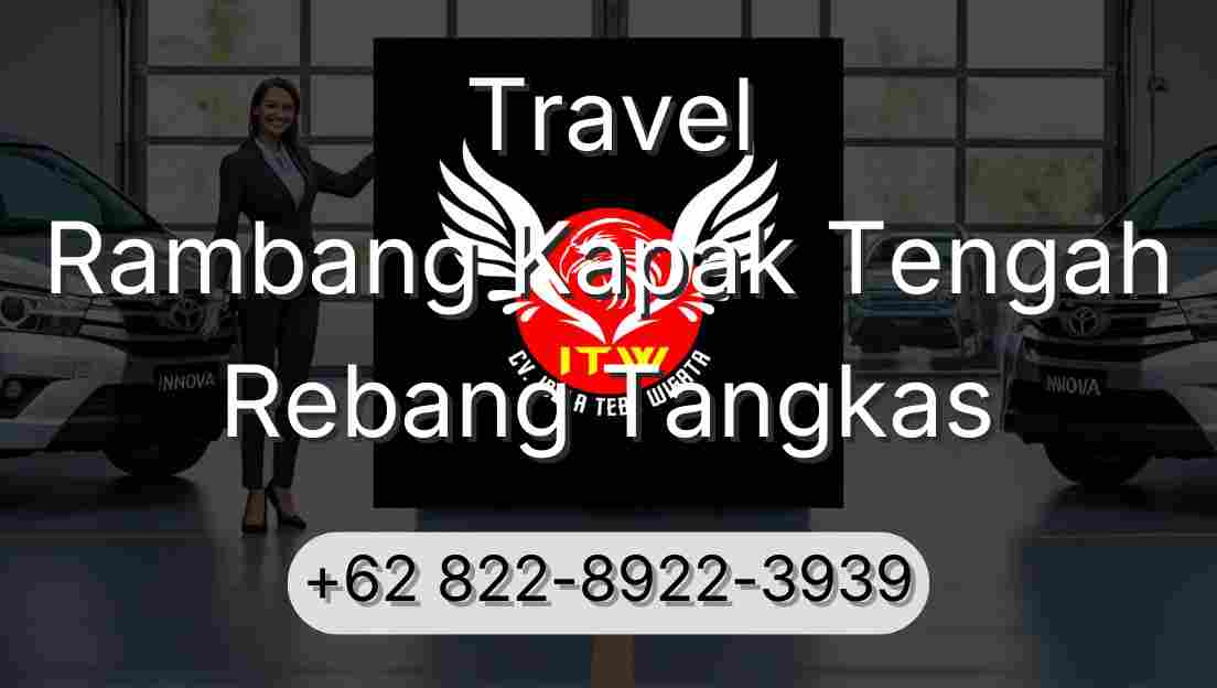Travel Rambang Kapak Tengah Rebang Tangkas