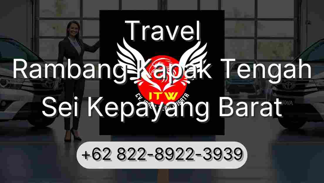 Travel Rambang Kapak Tengah Sei Kepayang Barat