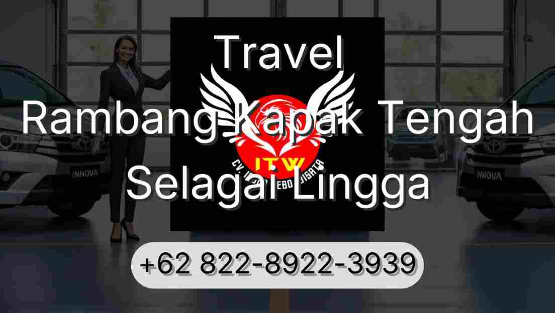Travel Rambang Kapak Tengah Selagai Lingga