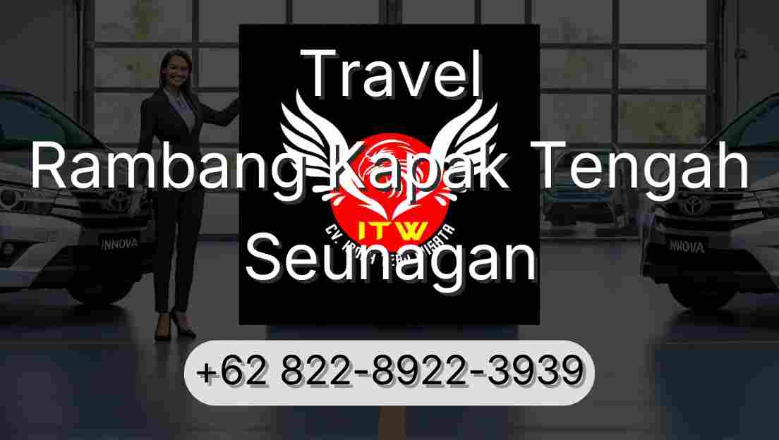 Travel Rambang Kapak Tengah Seunagan