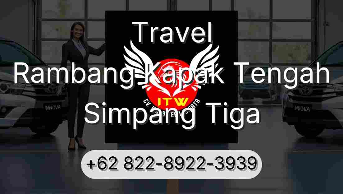 Travel Rambang Kapak Tengah Simpang Tiga