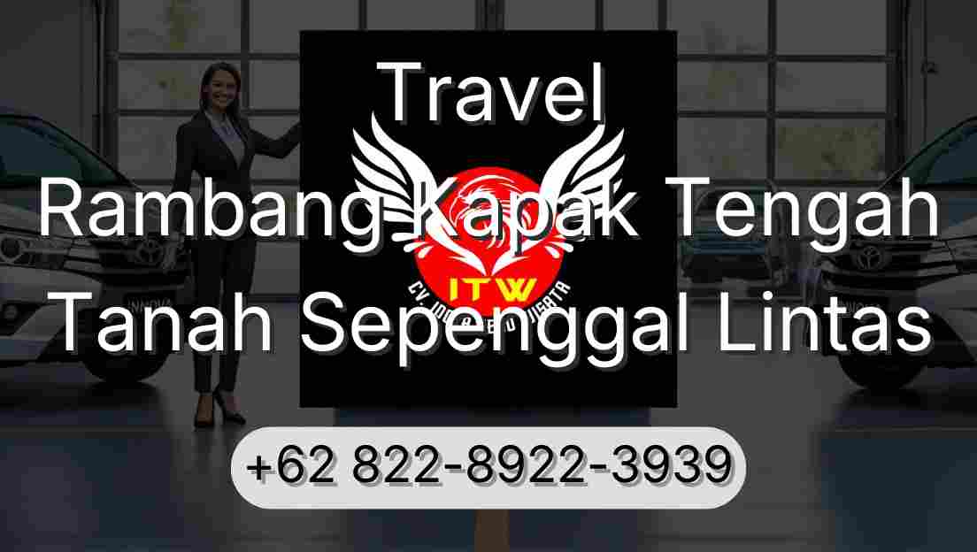 Travel Rambang Kapak Tengah Tanah Sepenggal Lintas