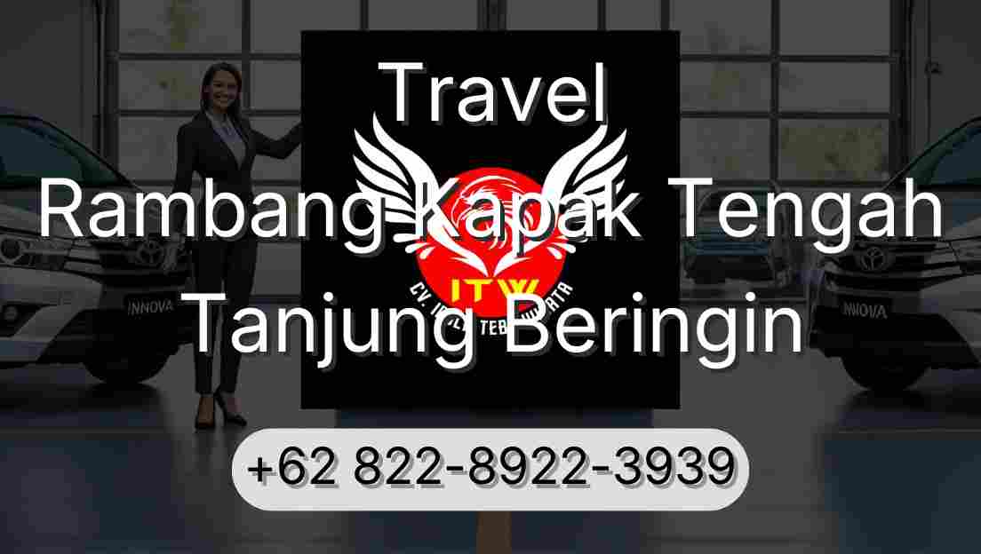 Travel Rambang Kapak Tengah Tanjung Beringin