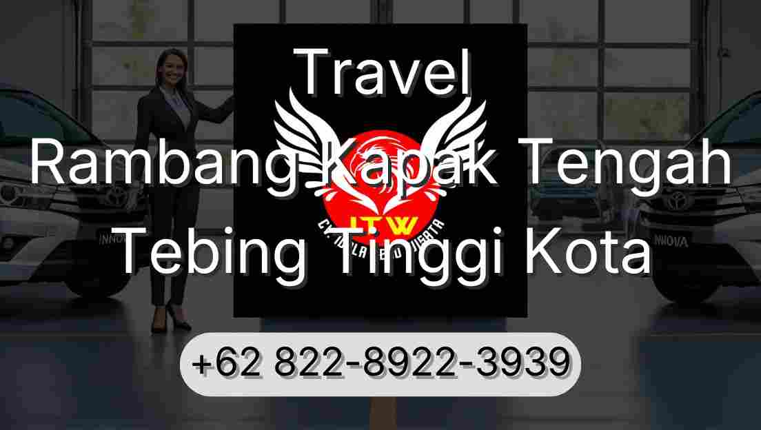 Travel Rambang Kapak Tengah Tebing Tinggi Kota
