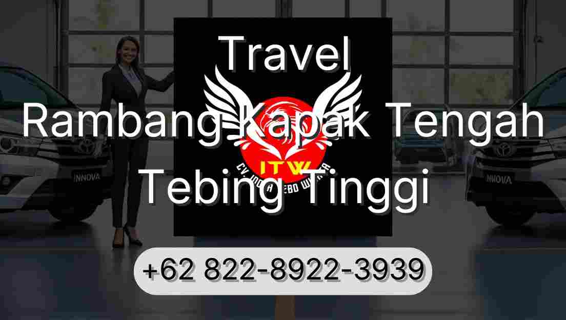 Travel Rambang Kapak Tengah Tebing Tinggi