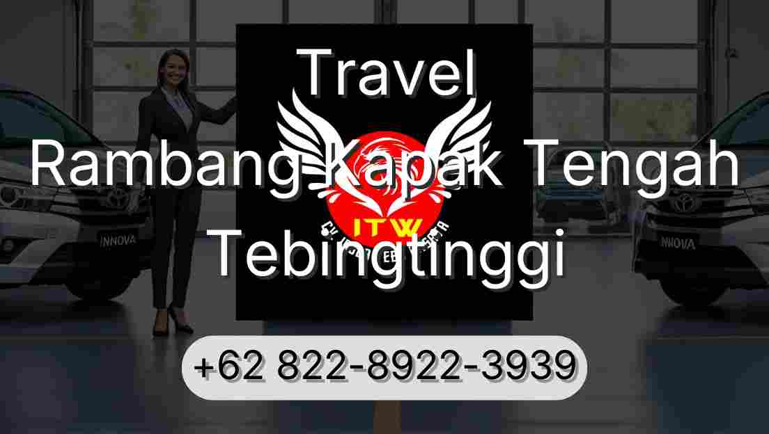 Travel Rambang Kapak Tengah Tebingtinggi