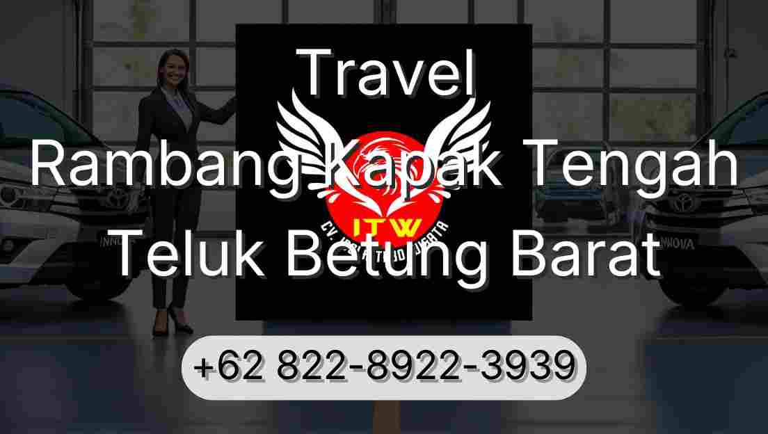 Travel Rambang Kapak Tengah Teluk Betung Barat