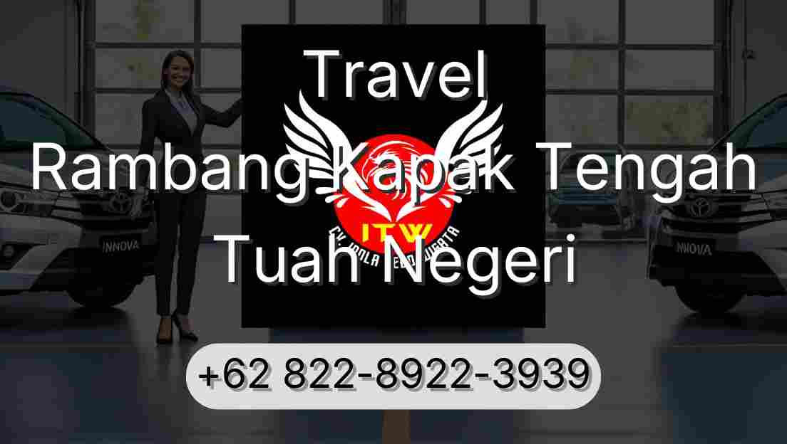 Travel Rambang Kapak Tengah Tuah Negeri