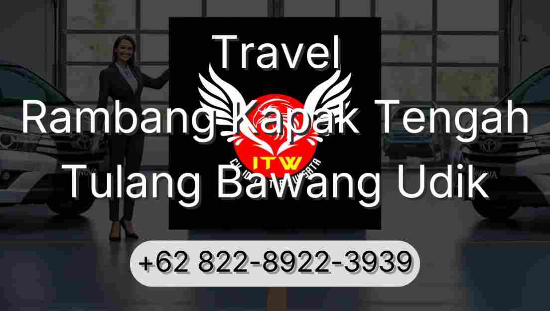 Travel Rambang Kapak Tengah Tulang Bawang Udik