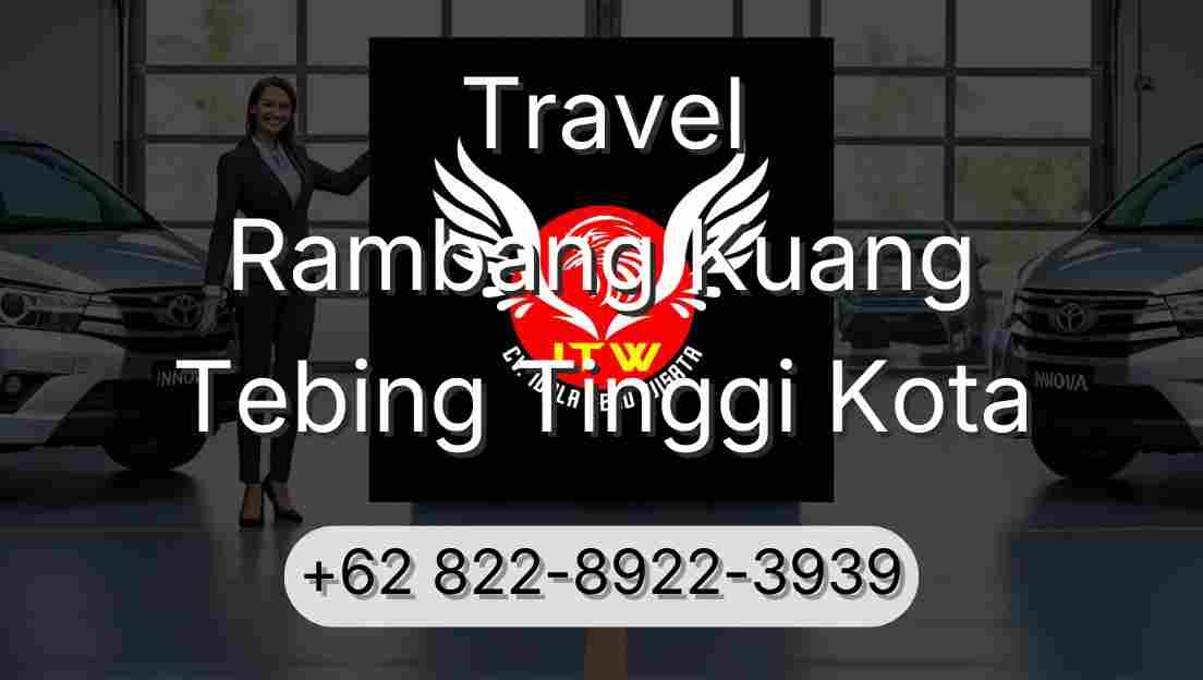 Travel Rambang Kuang Tebing Tinggi Kota