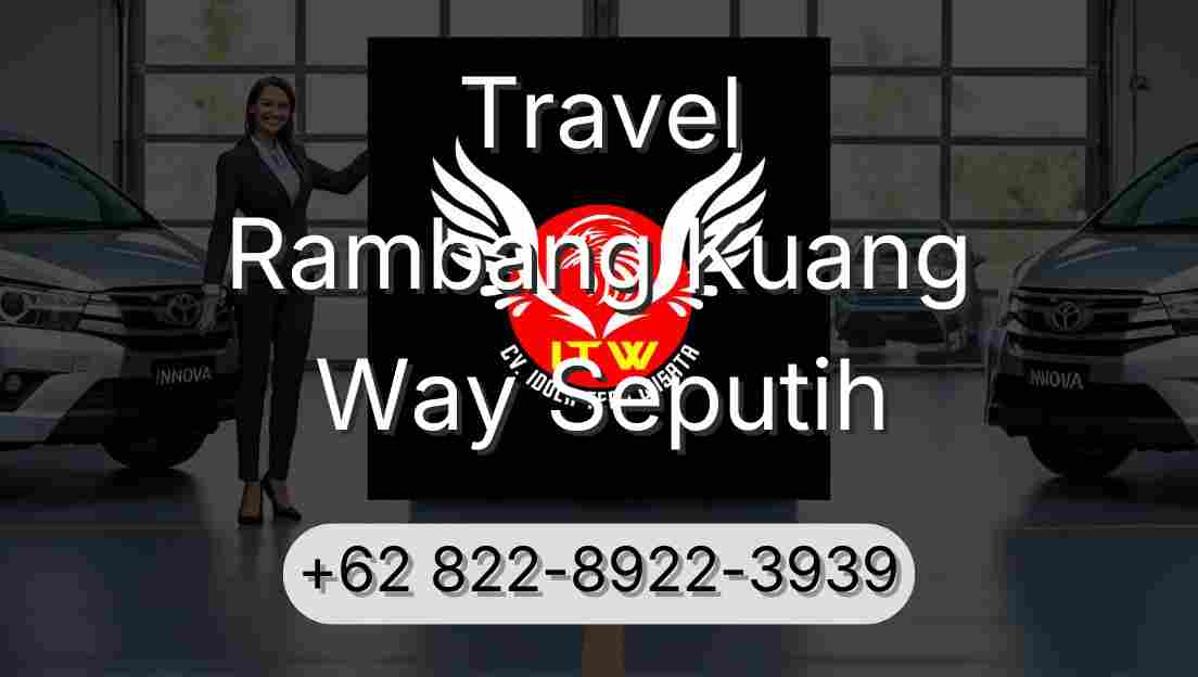Travel Rambang Kuang Way Seputih