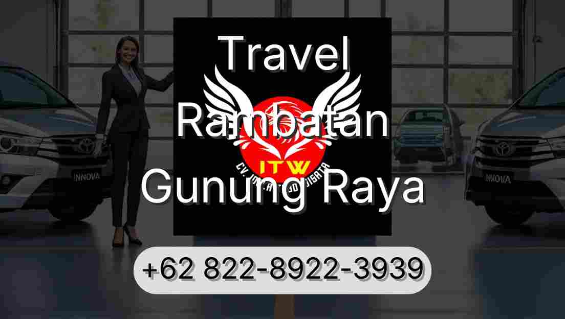 Travel Rambatan Gunung Raya