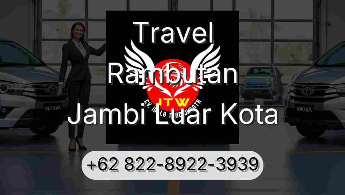 Travel Rambutan Jambi Luar Kota