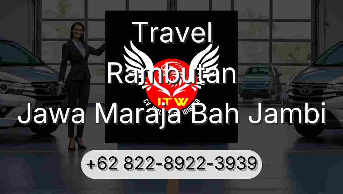 Travel Rambutan Jawa Maraja Bah Jambi