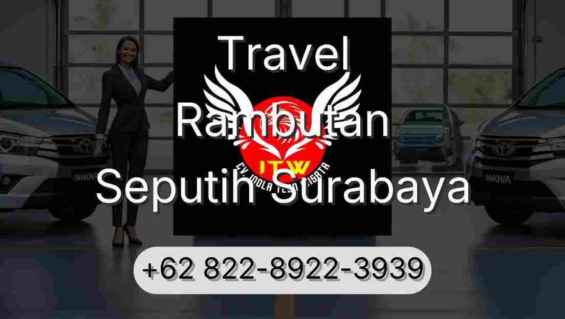 Travel Rambutan Seputih Surabaya