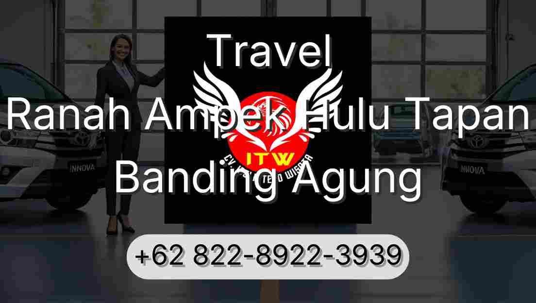 Travel Ranah Ampek Hulu Tapan Banding Agung