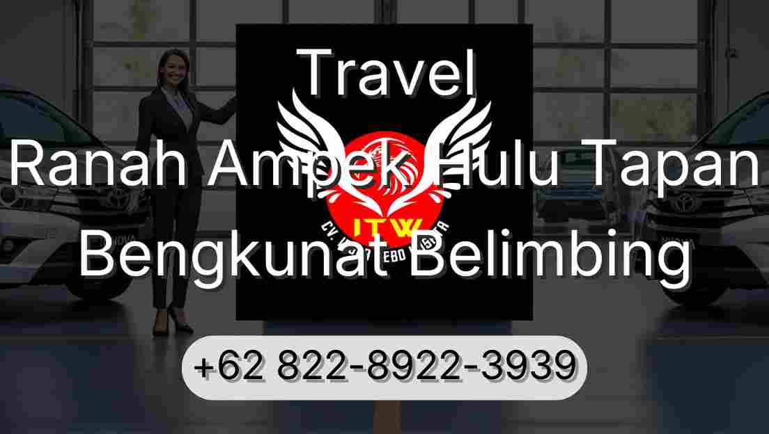 Travel Ranah Ampek Hulu Tapan Bengkunat Belimbing