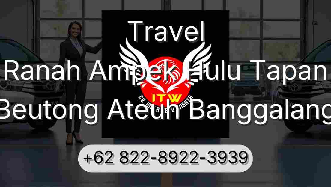 Travel Ranah Ampek Hulu Tapan Beutong Ateuh Banggalang