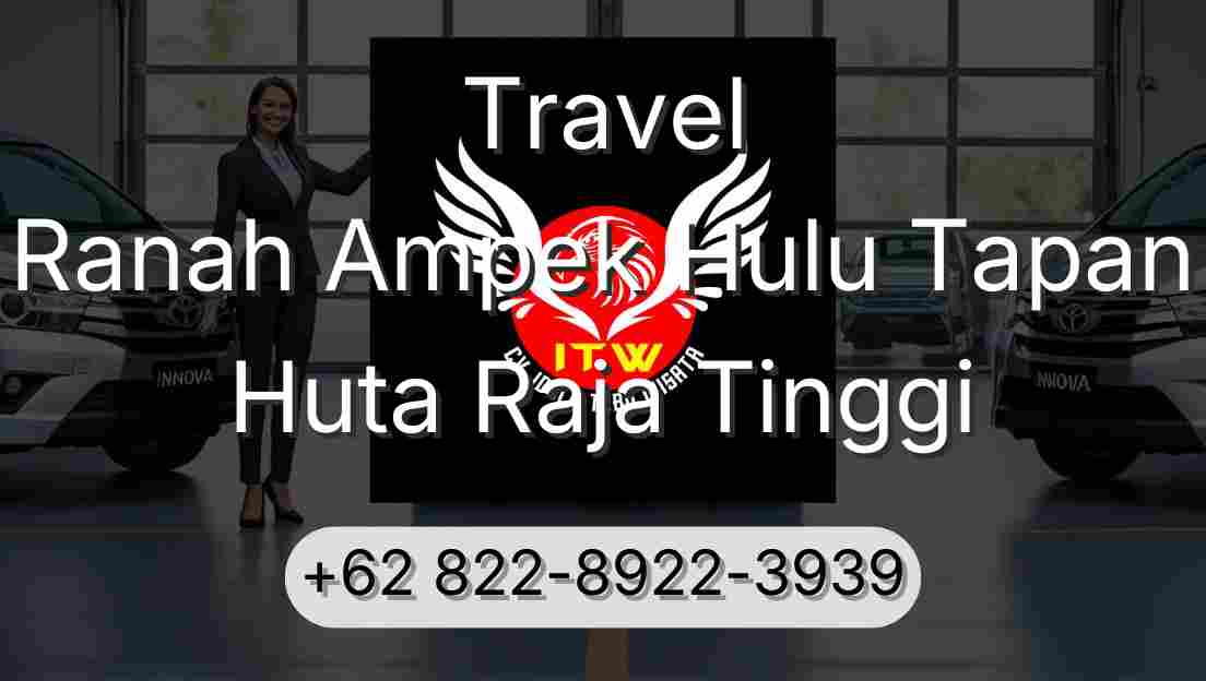 Travel Ranah Ampek Hulu Tapan Huta Raja Tinggi