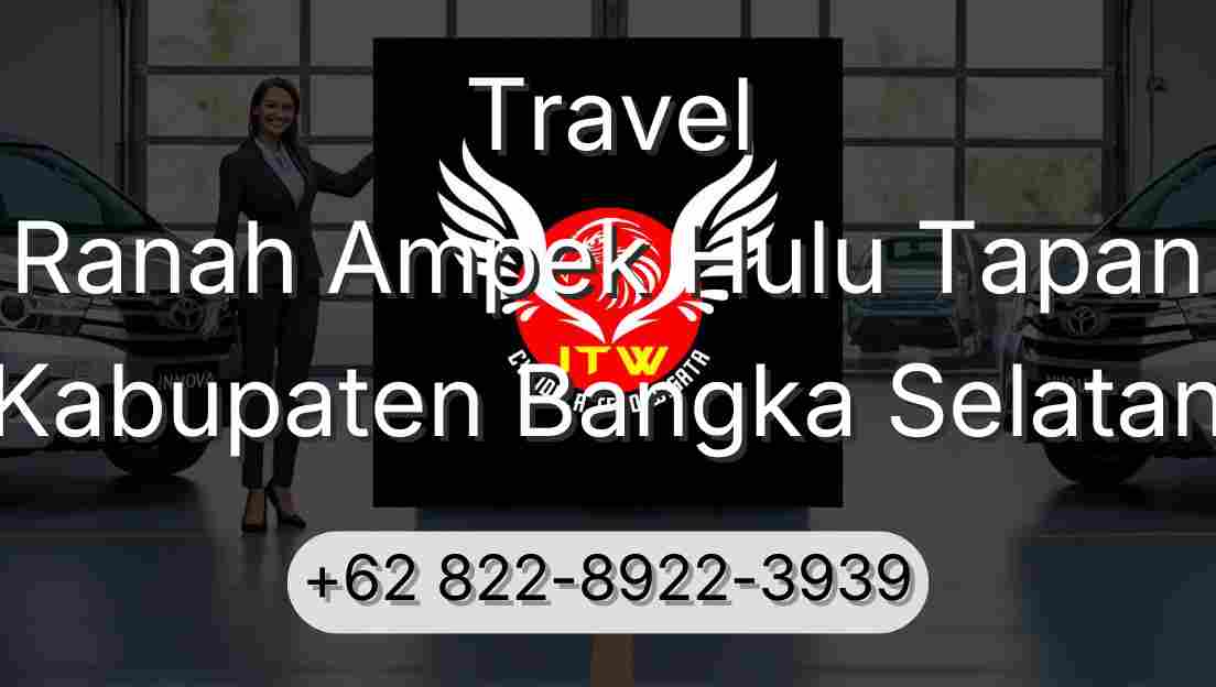 Travel Ranah Ampek Hulu Tapan Kabupaten Bangka Selatan
