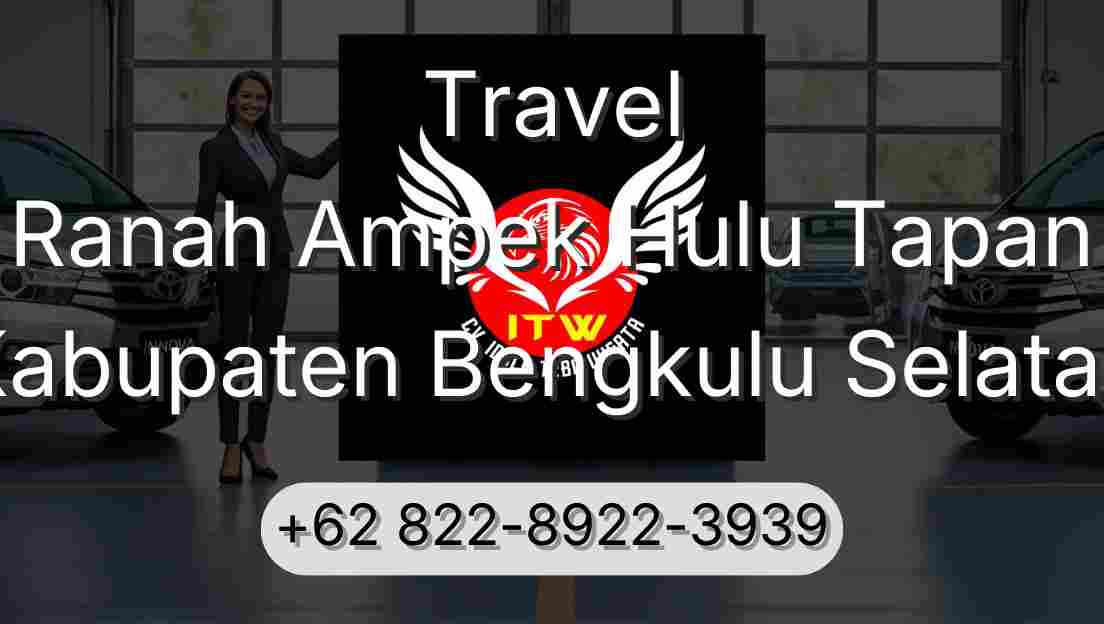 Travel Ranah Ampek Hulu Tapan Kabupaten Bengkulu Selatan