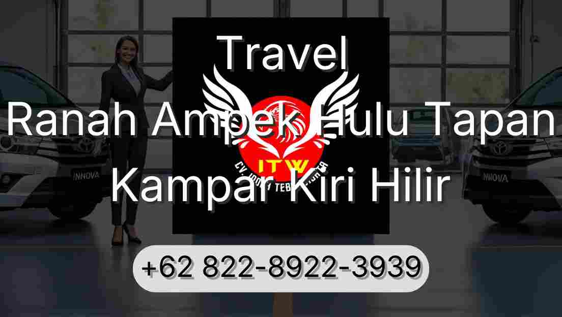 Travel Ranah Ampek Hulu Tapan Kampar Kiri Hilir
