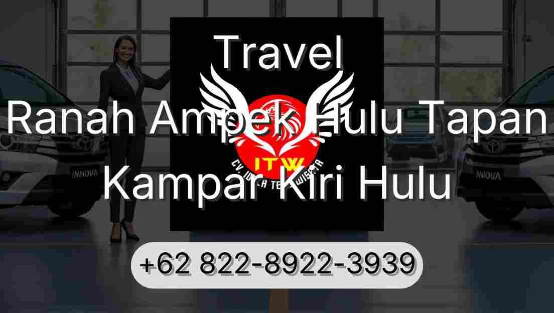 Travel Ranah Ampek Hulu Tapan Kampar Kiri Hulu