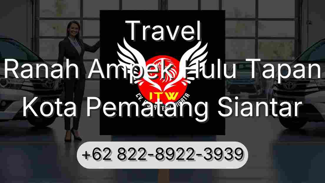 Travel Ranah Ampek Hulu Tapan Kota Pematang Siantar