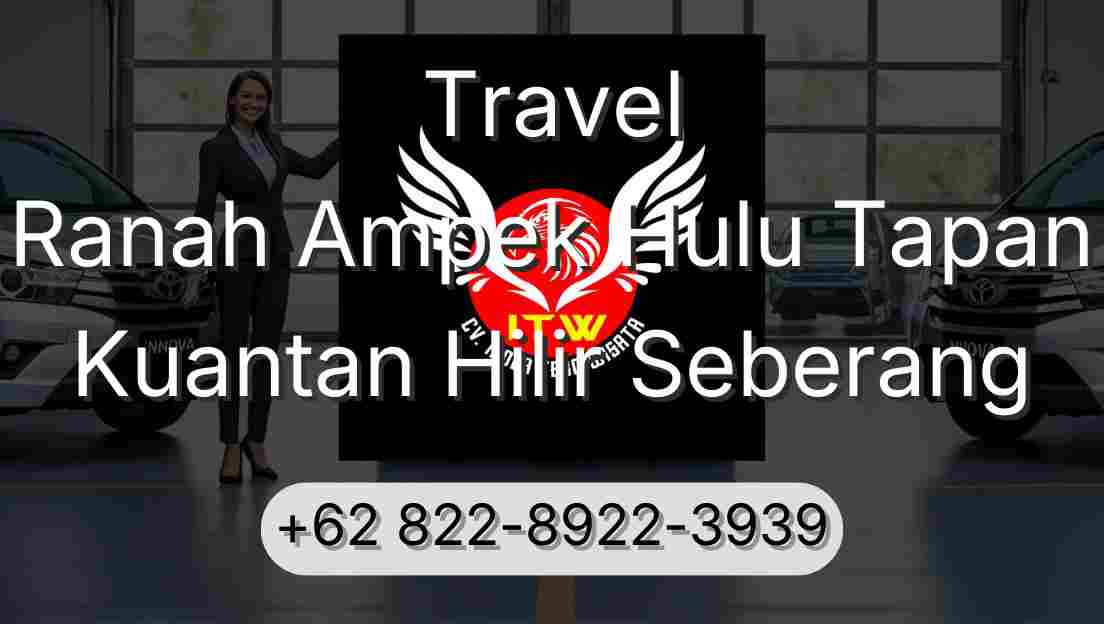 Travel Ranah Ampek Hulu Tapan Kuantan Hilir Seberang