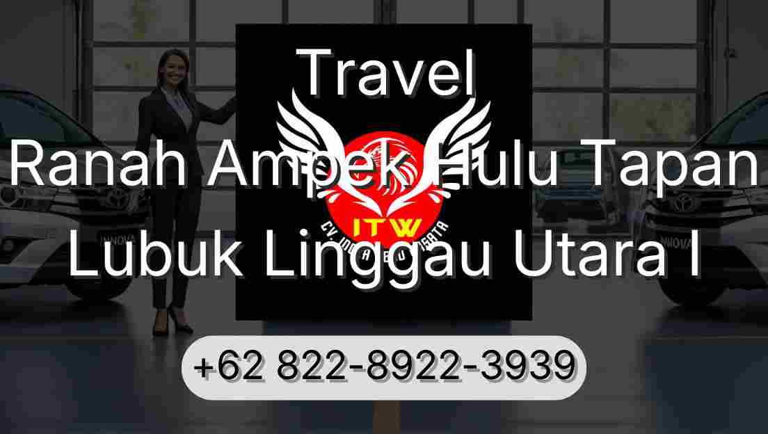 Travel Ranah Ampek Hulu Tapan Lubuk Linggau Utara I