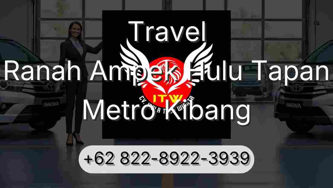 Travel Ranah Ampek Hulu Tapan Metro Kibang
