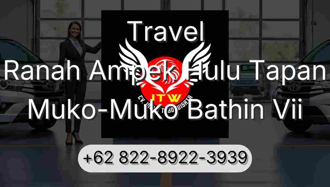 Travel Ranah Ampek Hulu Tapan Muko-Muko Bathin Vii