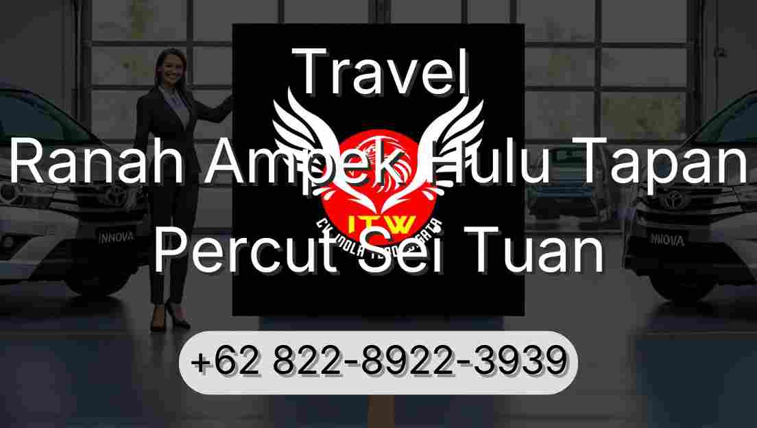 Travel Ranah Ampek Hulu Tapan Percut Sei Tuan