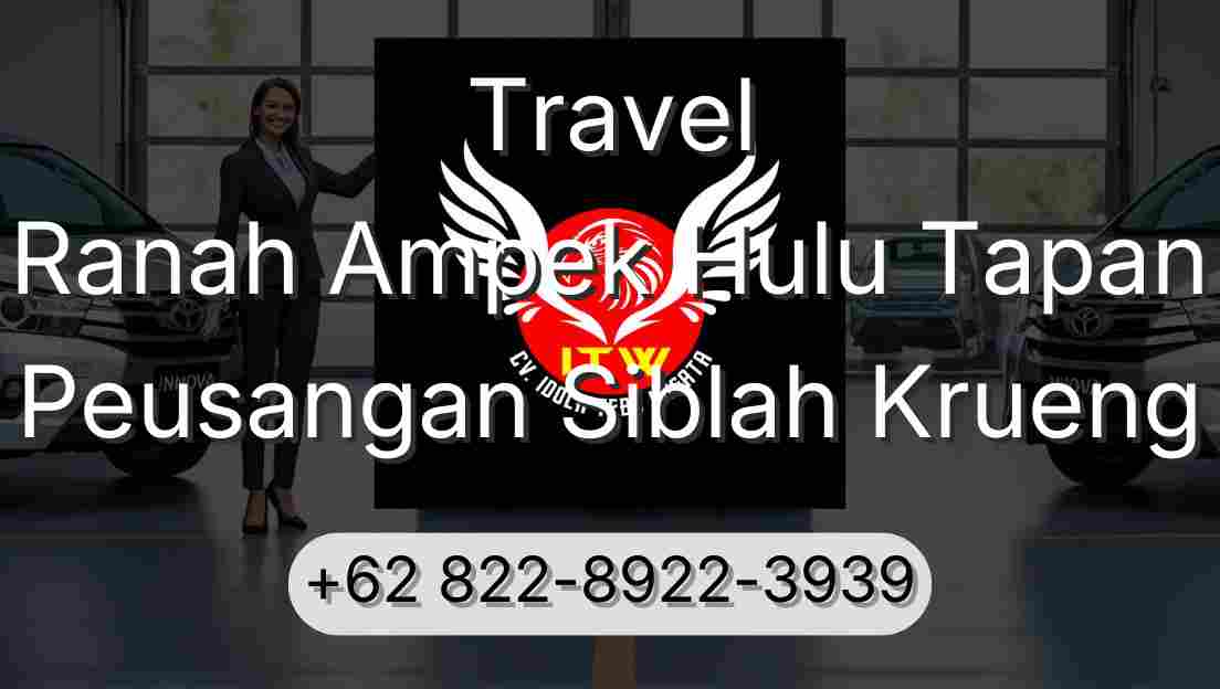 Travel Ranah Ampek Hulu Tapan Peusangan Siblah Krueng