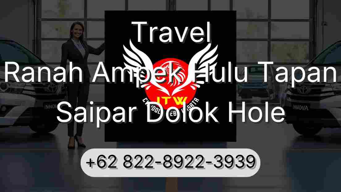 Travel Ranah Ampek Hulu Tapan Saipar Dolok Hole