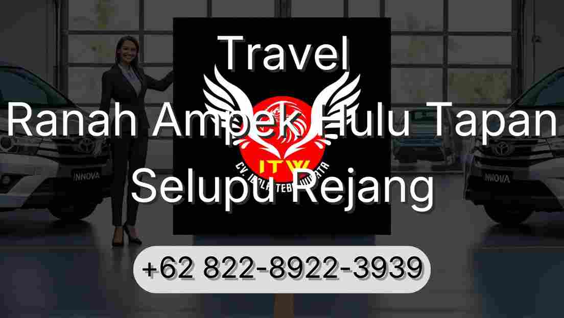 Travel Ranah Ampek Hulu Tapan Selupu Rejang