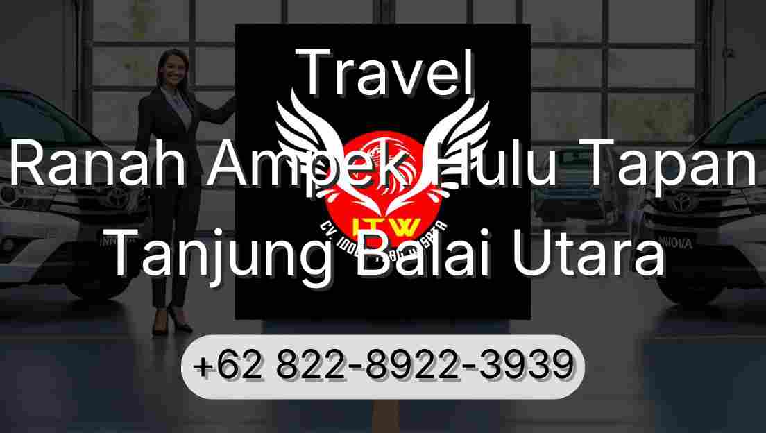 Travel Ranah Ampek Hulu Tapan Tanjung Balai Utara
