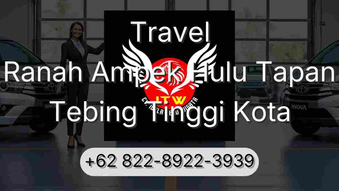 Travel Ranah Ampek Hulu Tapan Tebing Tinggi Kota