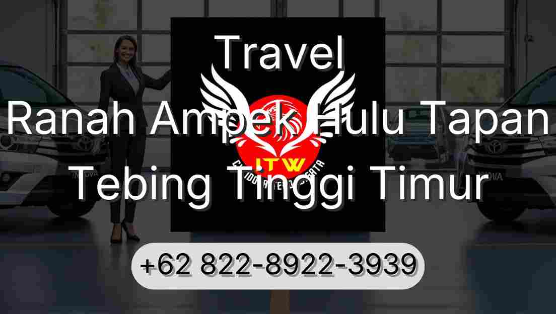 Travel Ranah Ampek Hulu Tapan Tebing Tinggi Timur