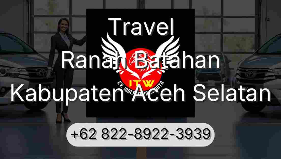 Travel Ranah Batahan Kabupaten Aceh Selatan