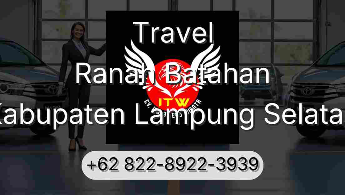 Travel Ranah Batahan Kabupaten Lampung Selatan
