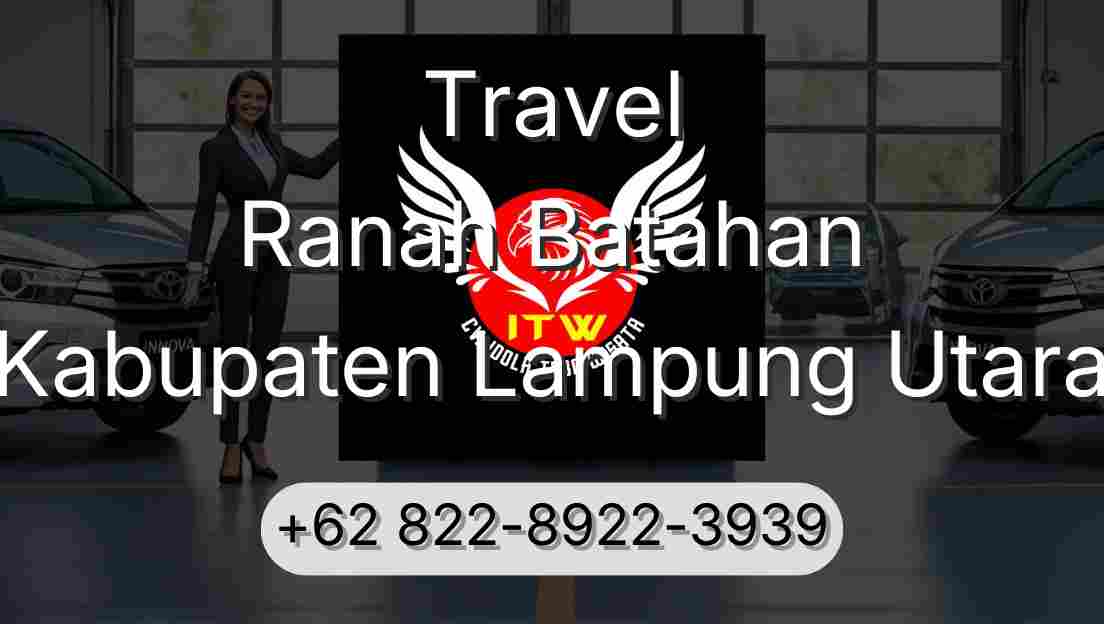 Travel Ranah Batahan Kabupaten Lampung Utara