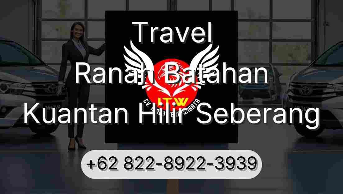 Travel Ranah Batahan Kuantan Hilir Seberang