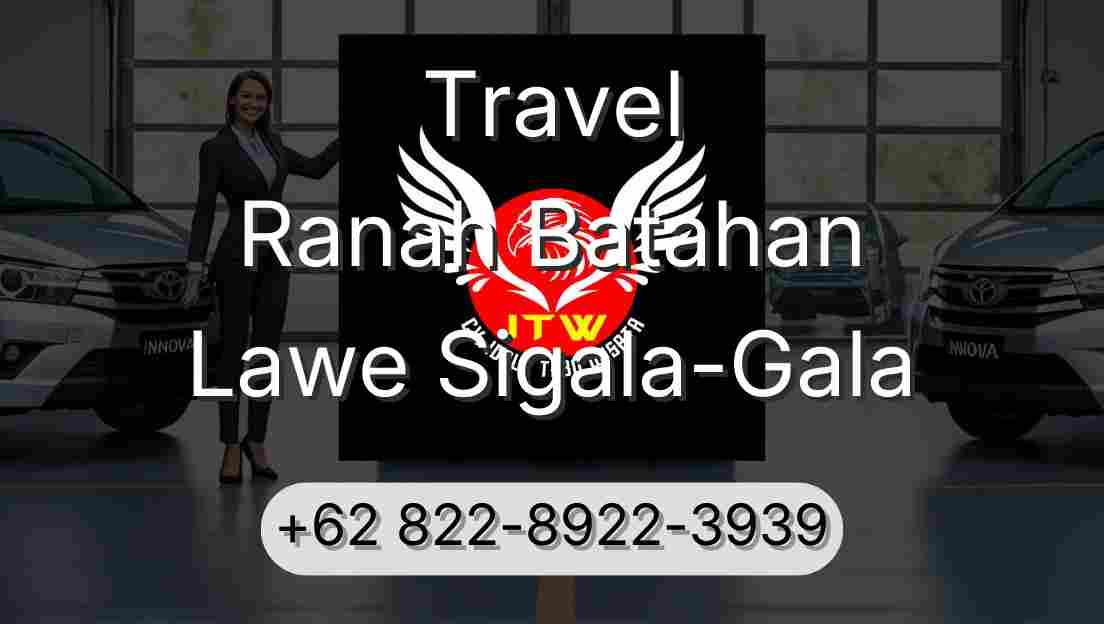 Travel Ranah Batahan Lawe Sigala-Gala
