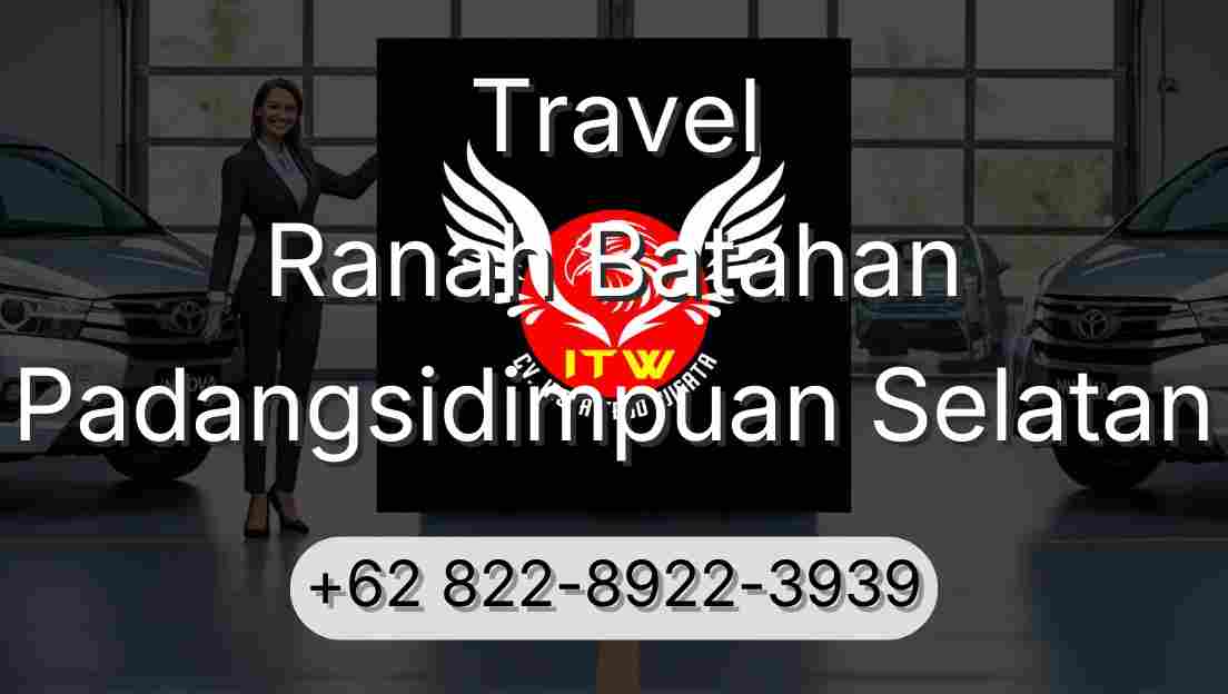 Travel Ranah Batahan Padangsidimpuan Selatan