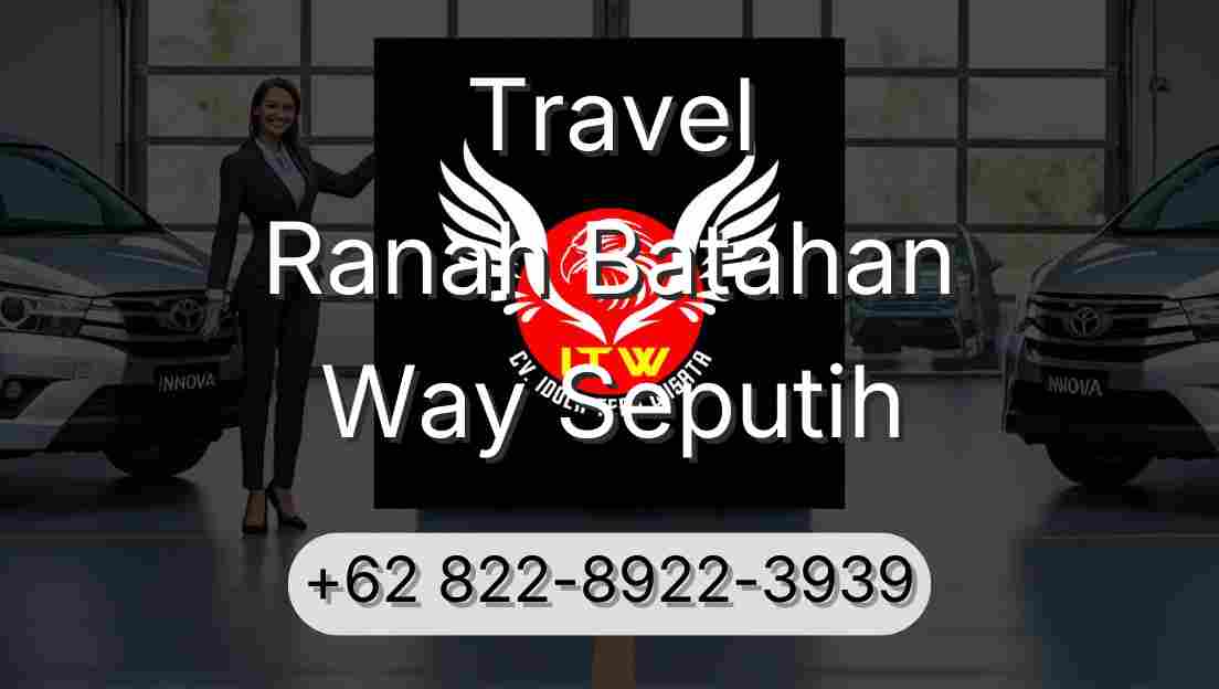 Travel Ranah Batahan Way Seputih