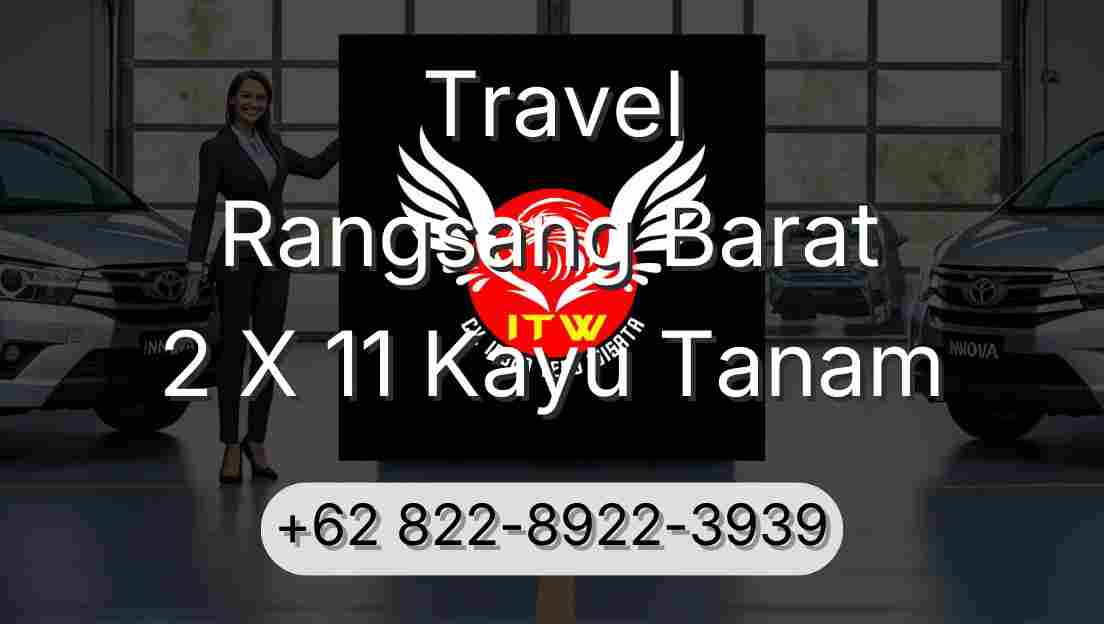 Travel Rangsang Barat 2 X 11 Kayu Tanam