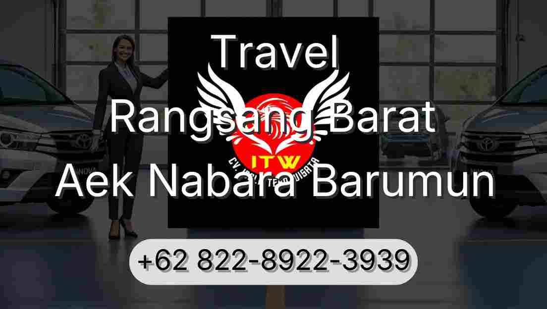 Travel Rangsang Barat Aek Nabara Barumun